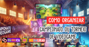 Como Organizar um Campeonato de Videogame Incrível: Guia Completo Passo a Passo